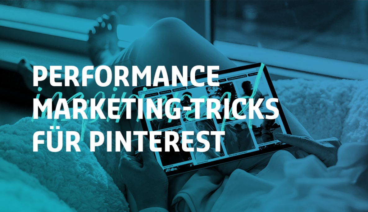 Die Top 3 Pinterest Performance Marketing-Tricks