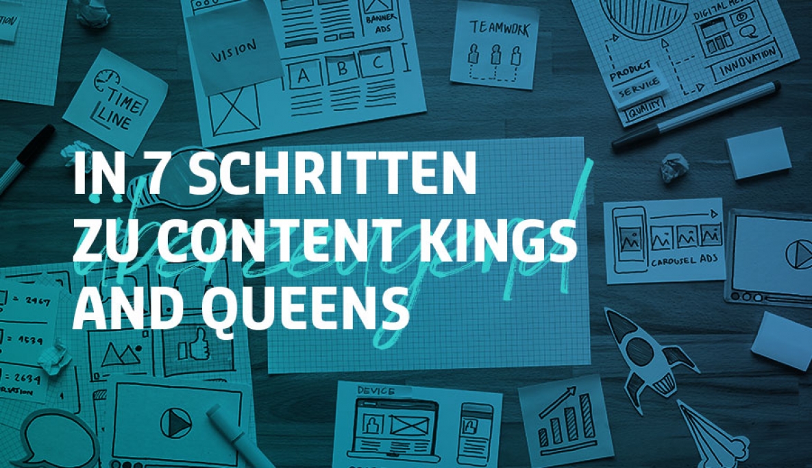 Strategische Content-Planung: In 7 Schritten zu Content Kings and Queens